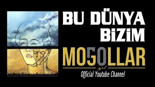 Moğollar  Bu Dünya Bizim Moğollar94 © 2018 Soundhorus [upl. by Anerda]