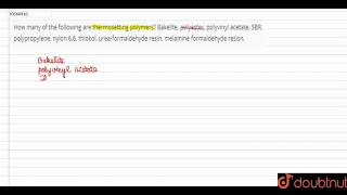 How many of the following are thermosetting polymers Bakelite polyester polyvinyl acetate [upl. by Isia]