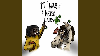 It Was Never Luck feat kappaa [upl. by Ginelle]