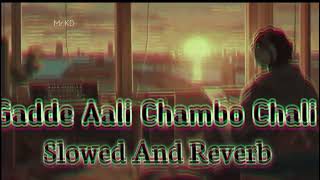 gadde aali chambo chali  Slowed And Reverb  Lofi Song song lofi slowedandreverb [upl. by Nonnaihr667]