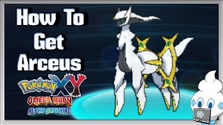 How to get the Mythical Legend Arceus in Pokémon XY amp ORAS Tutorial [upl. by Legyn925]