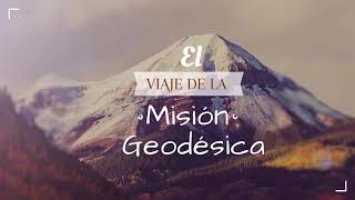 Misión Geodésica [upl. by Langille]