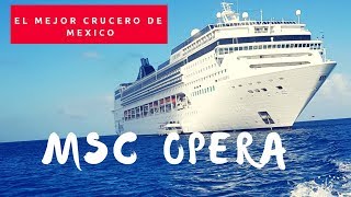 MSC OPERA  conoce el mejor crucero saliendo de mexico [upl. by Novia]