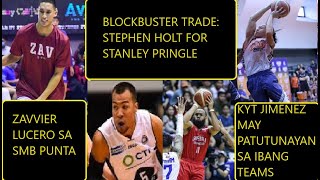 TRADED AGAD STEPHEN HOLT FOR PRINGLE  KYT JIMENEZ MAY PATUTUNAYAN SA LAHAT ZAVIER LUCERO TO SMB [upl. by Nitnelav637]