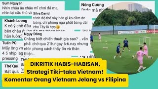 DIKRITIK HABISHABISAN Strategi Tikitaka Vietnam Komentar Orang Vietnam Jelang vs Filipina [upl. by Judas]