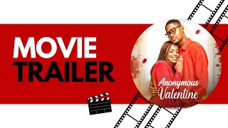 ANONYMOUS VALENTINE  TRAILER CLINTON JOSHUA  PRISCA NWAOBODO THELMA NWOSU NANA ADDAE [upl. by Agbogla]