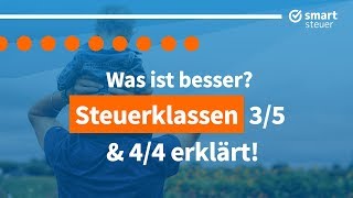 Steuerklasse 35 oder 44  Was ist besser Steuerklassenkombination Ehepaar 3 und 5 vs 4 und 4 [upl. by Hendrickson135]