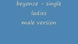 beyonce  single ladies  male version   LYRICS [upl. by Rhyner]