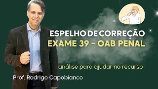 Espelho de Correção  Exame 39  OAB Penal [upl. by Simetra779]