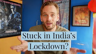 Lockdown in India Current Situation amp Advice for Foreigners [upl. by Survance]