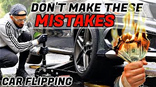 CAR FLIPPING MISTAKES TO NEVER MAKE FULL PROCESS FLIPPING [upl. by Voltz]