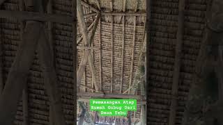 PEMASANGAN ATAP RUMAH GUBUG BAMBU DARI DAUN TEBU [upl. by Kawasaki383]