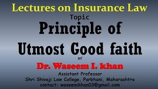 Principle of Utmost Good Faith lecture on insurance law  Principles of Insurance Contract [upl. by Remmer786]