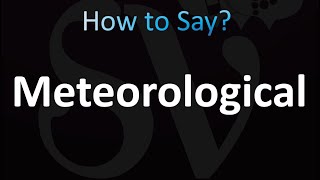 How to Pronounce Meteorological Correctly [upl. by Marcos]