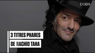 quotYa Rayahquot quotBarra Barraquot et quotRock the Casbahquot  réécoutez les musiques phares de Rachid Taha [upl. by Magbie]