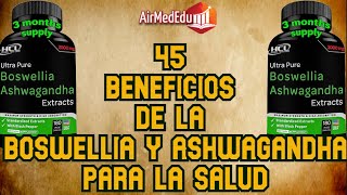 45 Beneficios de Combinar Boswellia y Ashwagandha para la Salud [upl. by Nnairam644]