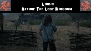 Loidis  Before The Last Kingdom [upl. by Pheni]