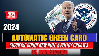 USCIS Automatic Green Card amp I485 Policy Changes 2024  Supreme Court New Rule amp Policy Updates [upl. by Darin554]