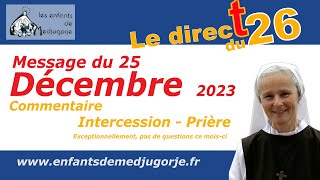 2621h Message du 25 décembre 2023 Direct le lundi 26 décembre avec Sr Emmanuel de Medjugorje [upl. by Atteuqahc695]