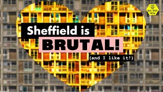 The Brutally Bonkers Architecture of Sheffield [upl. by Tiloine]