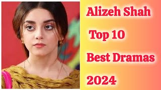 Alizeh Shah Best Top 10 Dramas List  All New Drama 2024 [upl. by Teloiv]