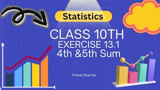 Class 10th Statistics Chapter 13 Exercise 131 4th amp 5th Sum statistics [upl. by Nodnarbal421]