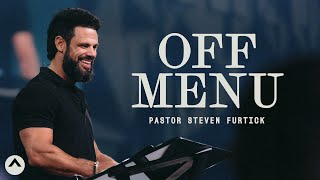 OFF MENU  Pastor Steven Furtick  Elevation Church [upl. by Sheply5]