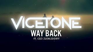 Vicetone  Way Back feat Cozi Zuehlsdorff [upl. by Allets]