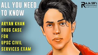 UPSC CIVIL SERVICES  ARYAN KHAN DRUG CASE  ALL YOU NEED TO KNOW  Raja Sirs Cracking IAS Academy [upl. by Noraed133]