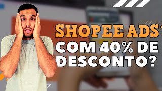 COMO GANHAR 40 DE DESCONTO SHOPEE ADS CUPOM SHOPEE ADS [upl. by Kalagher]