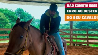 NÃO COMETA ESTE ERRO AO DESCER DO SEU CAVALO [upl. by Ahsenahs706]