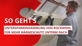 Untersparrendämmung Schritt für Schritt zu mehr Wärmeschutz unterm Dach  ROCKWOOL [upl. by Leirua340]