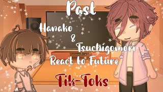 🌷 Past HanakoKun amp Tsuchigomori React to Future Tiktoks 🌷 ✨ Tbhk Reacts ✨ 💖Tbhk💖 🎀 Part 12 [upl. by Jemie]