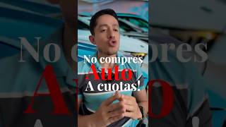 NO COMPRES AUTO A CRÉDITO❌🚗🧠 consejos ahorro finanzas creditos autofinanciamiento [upl. by Bartle93]