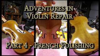 Adventures in Violin Repair  Part 4  French Polishing reposted [upl. by Eenhpad]