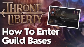 How To Enter Guild Bases In Throne And Liberty [upl. by Stoeber]