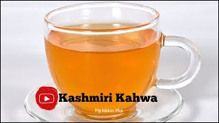 Traditional Kashmiri Kahwa  Best For Ramadan  My Kitchen Vlog [upl. by Smitty]