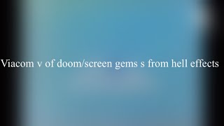 Viacom v of doomscreen gems s from hell effects [upl. by Lanrev670]