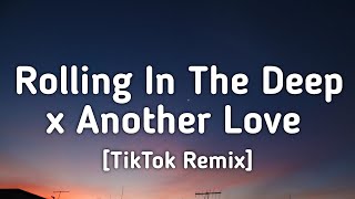 Adele x Tom Odell  Rolling In The Deep x Another Love Lyrics TikTok Remix [upl. by Attinahs]