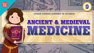 Ancient amp Medieval Medicine Crash Course History of Science 9 [upl. by Fisch]