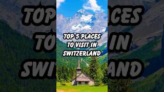 Top 5 MustVisit Places in Switzerland – Stunning Destinations for Every Traveler shorts [upl. by Ruthven]