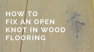 FILL IN AN OPEN KNOT IN WOOD FLOOR  DIY Hardwood Floor Knot Repair [upl. by Hayley989]