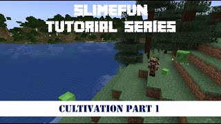 Slimefun Tutorial Series  Cultivation Part 1 [upl. by Neroc726]