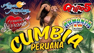 Cumbia Peruana Mix 2023 🍻 Aqua Marina Armonia 10 Grupo 5 Corazón Serrano  Mix Grandes Canciones [upl. by Aehsila]