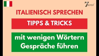 Italienisch sprechen  Tipps amp Tricks mit wenigen Wörtern Gespräche zu führen [upl. by Anotal992]