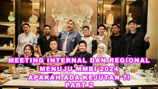 Meeting internal dan regional menuju MMBI 2024 apakah ada kejutan  PART 2 [upl. by Patin]