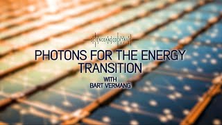 Photons for the energy transition with BART VERMANG [upl. by Sucramd434]