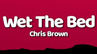 Chris Brown  Wet The Bed Lyrics [upl. by Ellebanna]