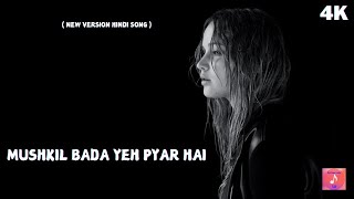 Mushkil Bada Yeh Pyar Hai  New version hindi song viral trending song [upl. by Burgener]