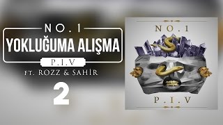 02 No1  Yokluğuma Alışma feat Rozz amp Sahir [upl. by Silvan563]